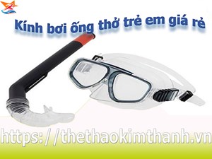 KÍNH BƠI ỐNG THỞ TRẺ EM GIÁ RẺ